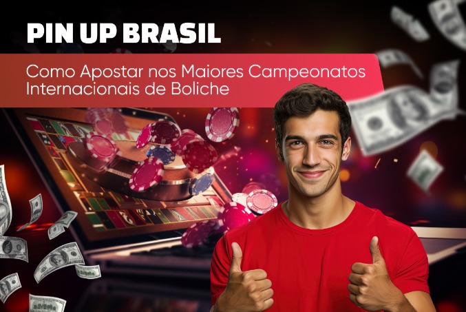 Pin Up Brasil: Como Apostar nos Maiores Campeonatos Internacionais de Boliche