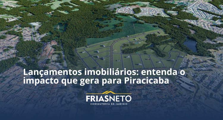 Lançamentos imobiliários: entenda o impacto que gera para Piracicaba