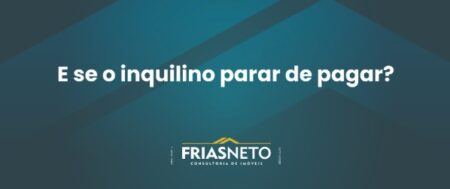 E se o inquilino parar de pagar?